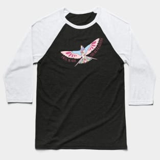 First be Free, Then ask for Freedom! Baseball T-Shirt